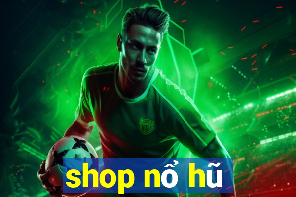 shop nổ hũ