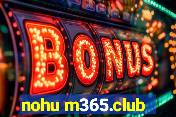 nohu m365.club