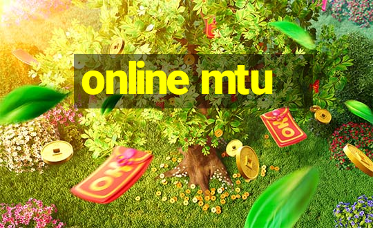 online mtu