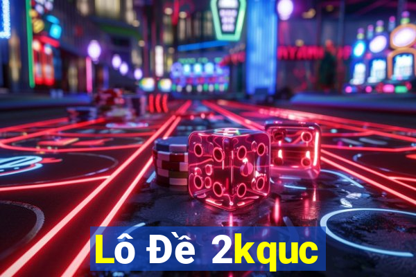 Lô Đề 2kquc