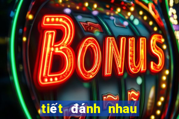 tiết đánh nhau với địa chủ