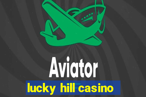 lucky hill casino