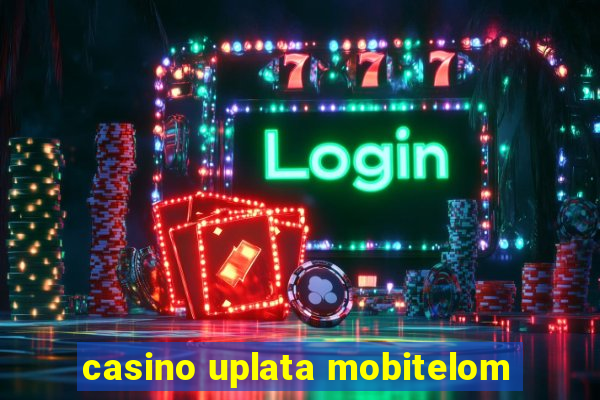 casino uplata mobitelom