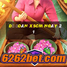 Dự đoán XSCM ngày 21