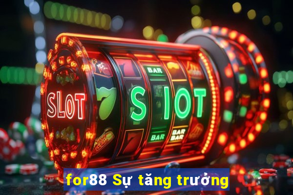 for88 Sự tăng trưởng