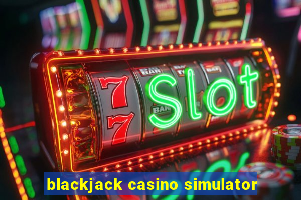 blackjack casino simulator