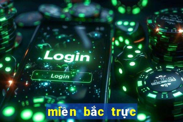 miền bắc trực tiếp hôm nay