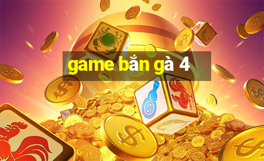 game bắn gà 4