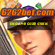 choáng club cskh