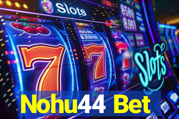 Nohu44 Bet