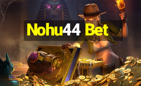 Nohu44 Bet