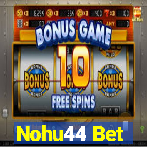 Nohu44 Bet