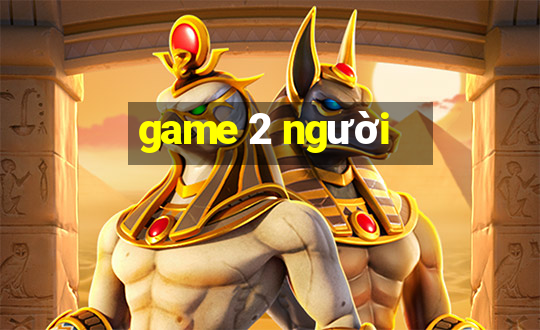 game 2 người