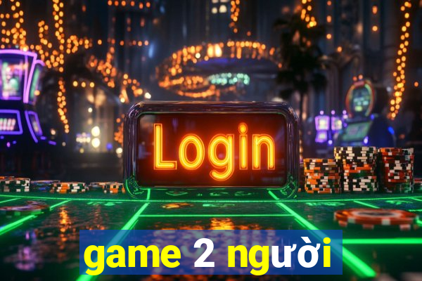 game 2 người