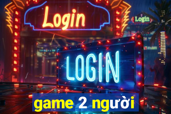 game 2 người