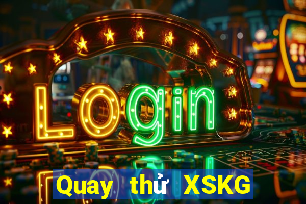 Quay thử XSKG ngày 5