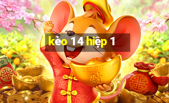 kèo 1 4 hiệp 1