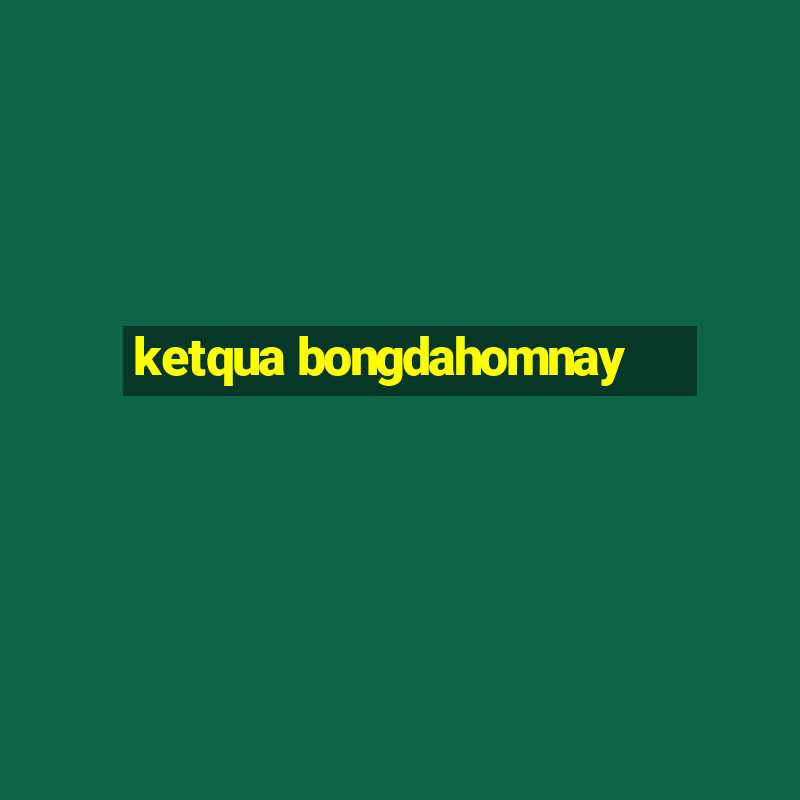 ketqua bongdahomnay