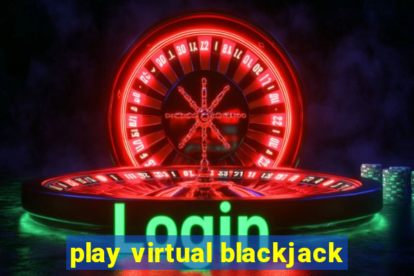 play virtual blackjack