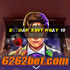 Dự đoán XSVT ngày 19