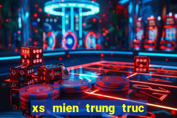 xs mien trung truc tiep hom nay