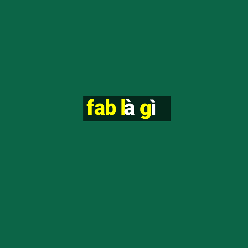 fab là gì