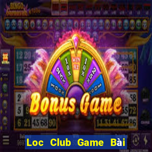 Loc Club Game Bài Đổi Thưởng B52