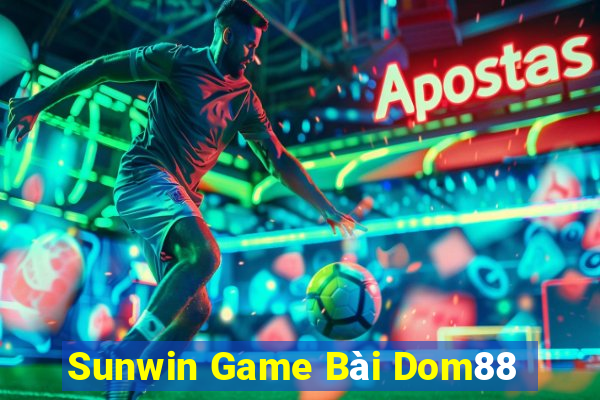 Sunwin Game Bài Dom88