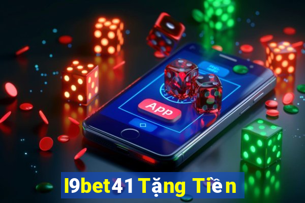 I9bet41 Tặng Tiền