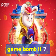 game bomb it 7