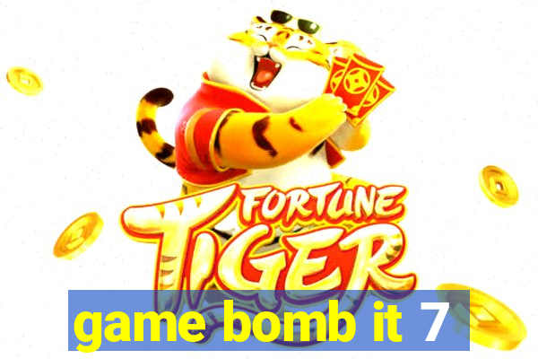 game bomb it 7