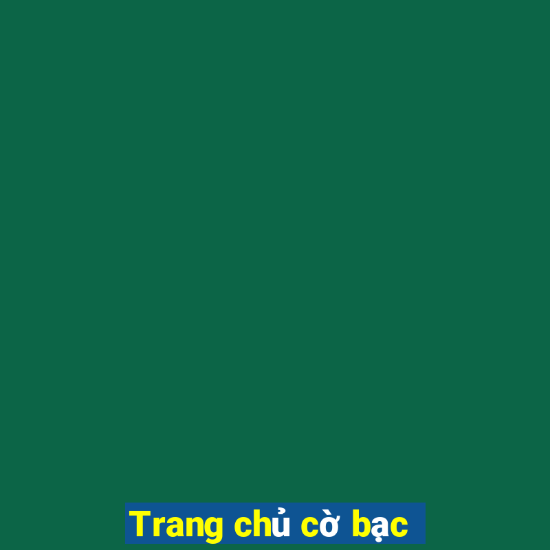 Trang chủ cờ bạc