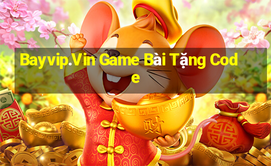 Bayvip.Vin Game Bài Tặng Code