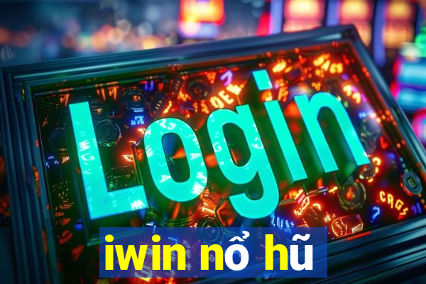 iwin nổ hũ