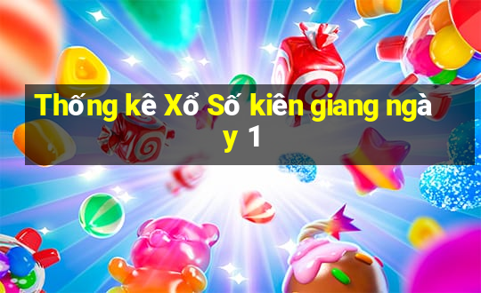 Thống kê Xổ Số kiên giang ngày 1