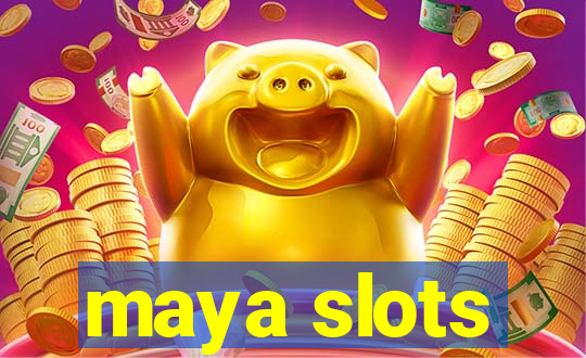 maya slots