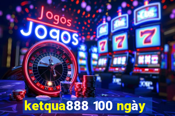 ketqua888 100 ngày