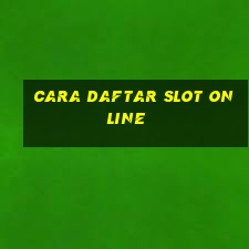 cara daftar slot online