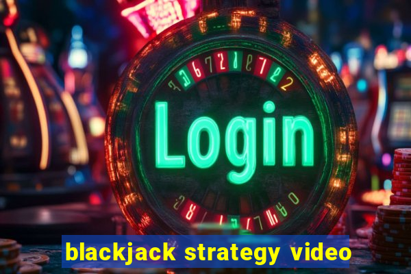 blackjack strategy video