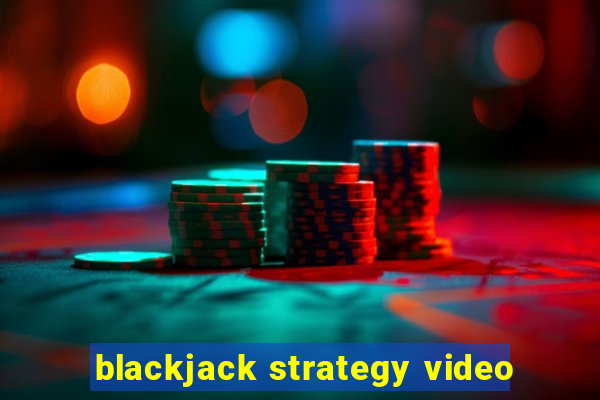 blackjack strategy video