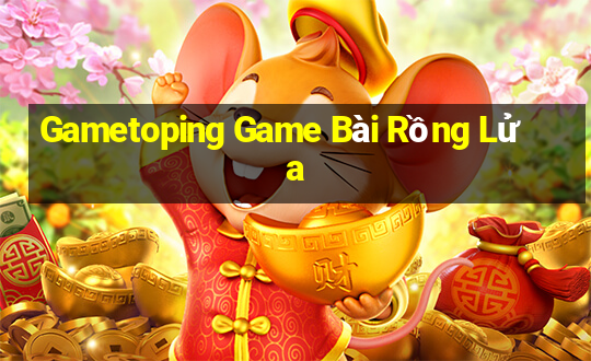 Gametoping Game Bài Rồng Lửa