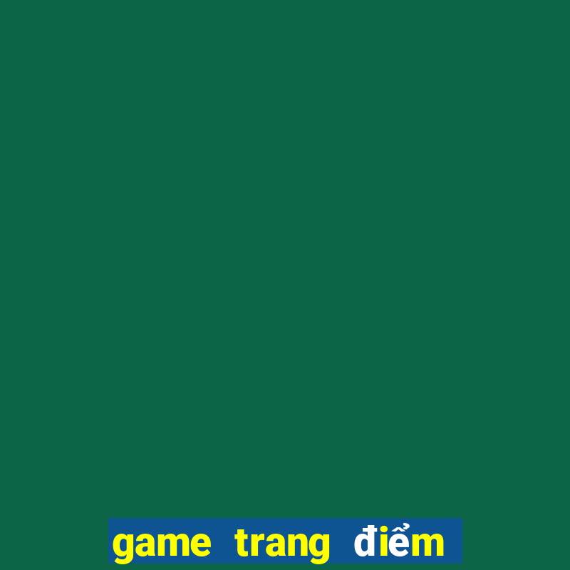 game trang điểm cổ trang trung quốc