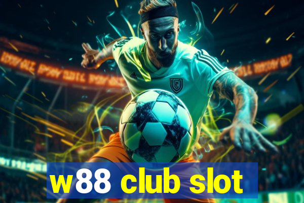 w88 club slot