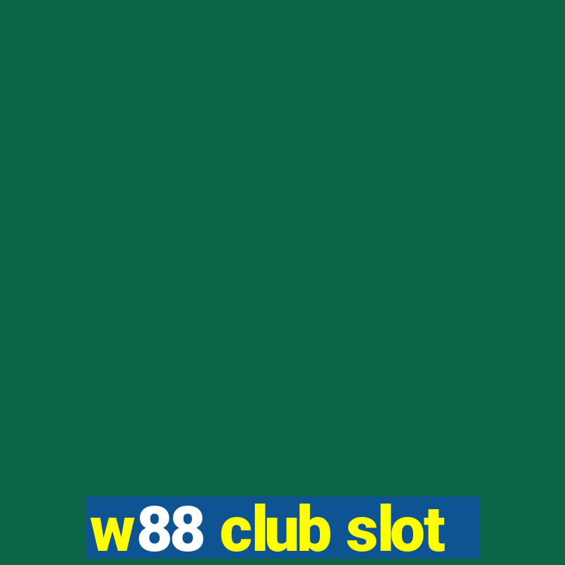 w88 club slot