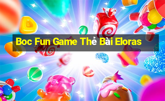 Boc Fun Game Thẻ Bài Eloras