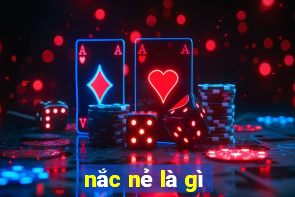 nắc nẻ là gì