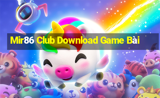 Mir86 Club Download Game Bài