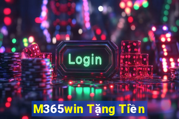 M365win Tặng Tiền