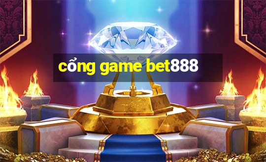 cổng game bet888