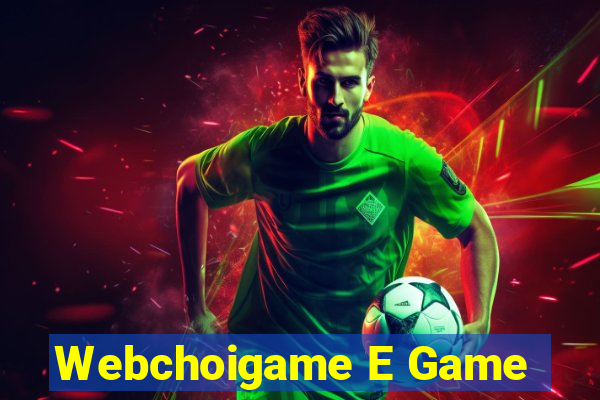 Webchoigame E Game